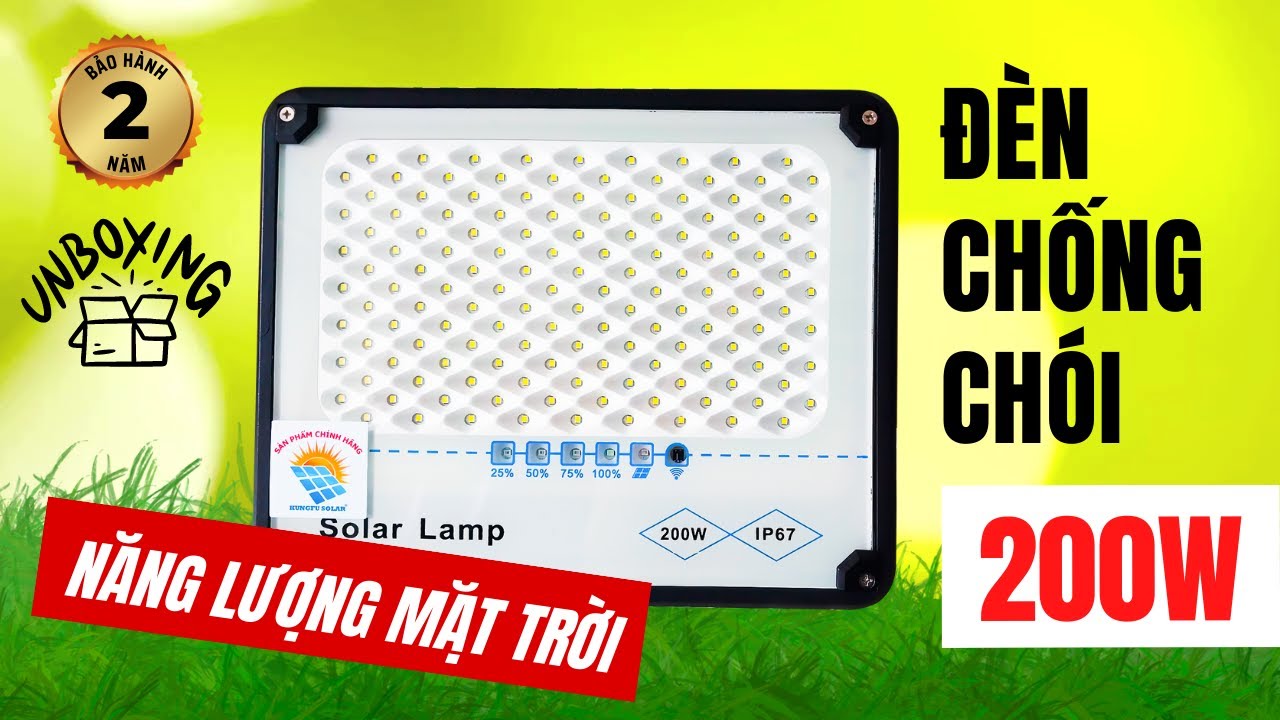 Video ĐÈN 200W CHỐNG CHÓI NĂNG LƯỢNG MẶT TRỜI