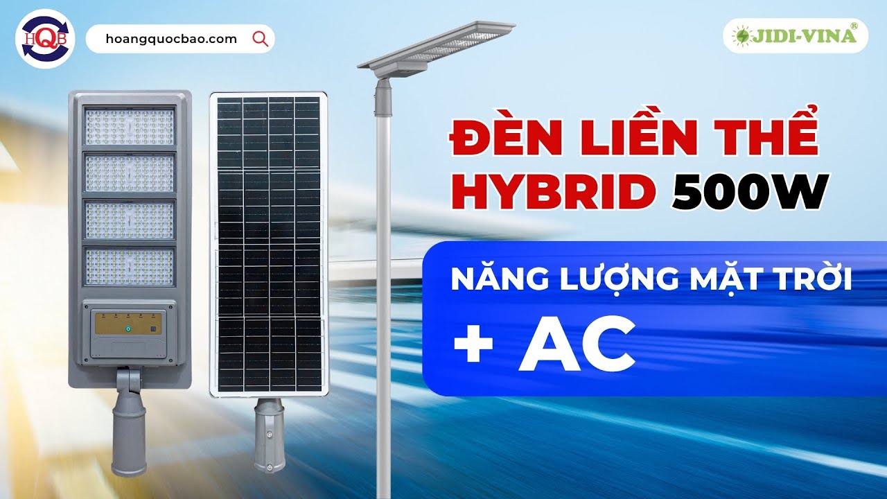 Video Đèn Đường 500W Năng Lượng Mặt Trời Hybrid AC JIDI-VINA